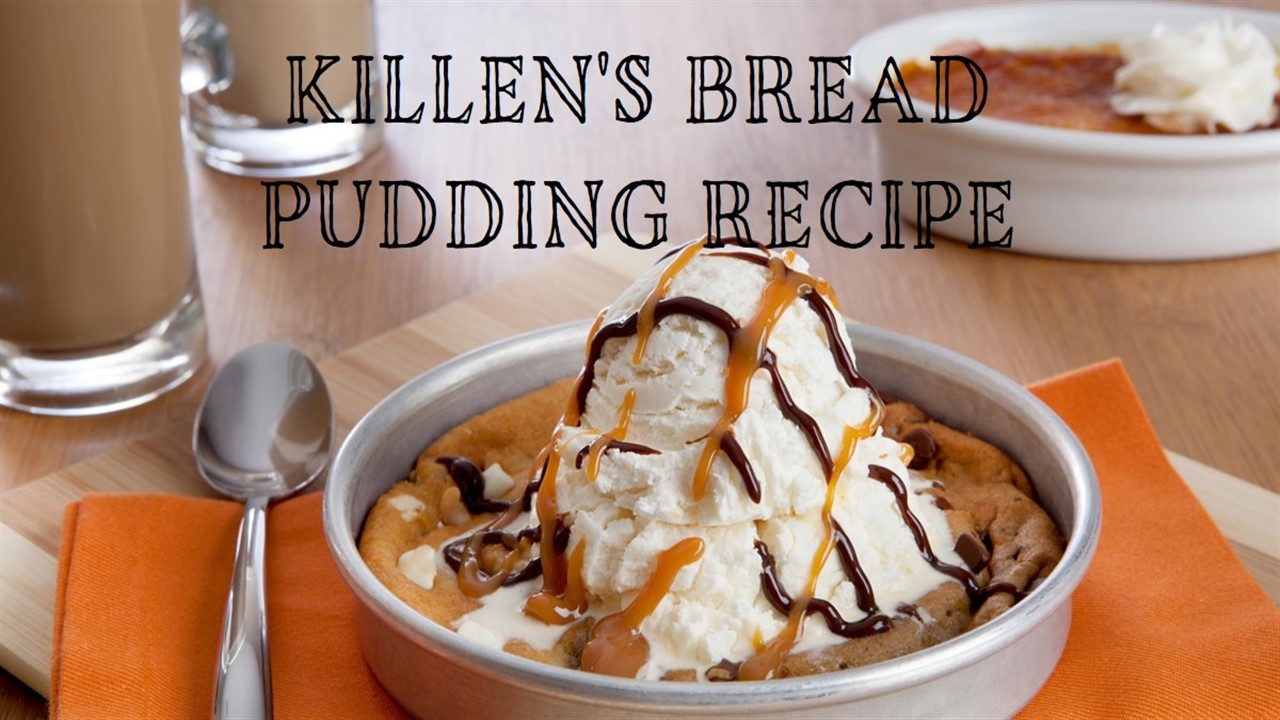 Killen's Bread Pudding Recipe